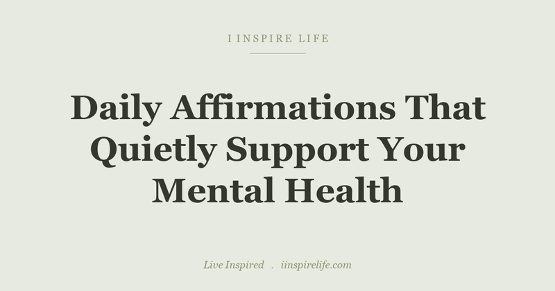 Daily Affirmations That Quietly Support Your Mental Health