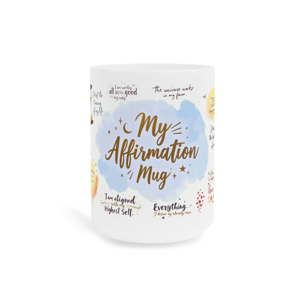 My Affirmation Mug 11oz 15oz 20oz | Mindfulness Coffee Cup for Positive Energy & Motivation | Spiritual Gift for Healing and Self-Love