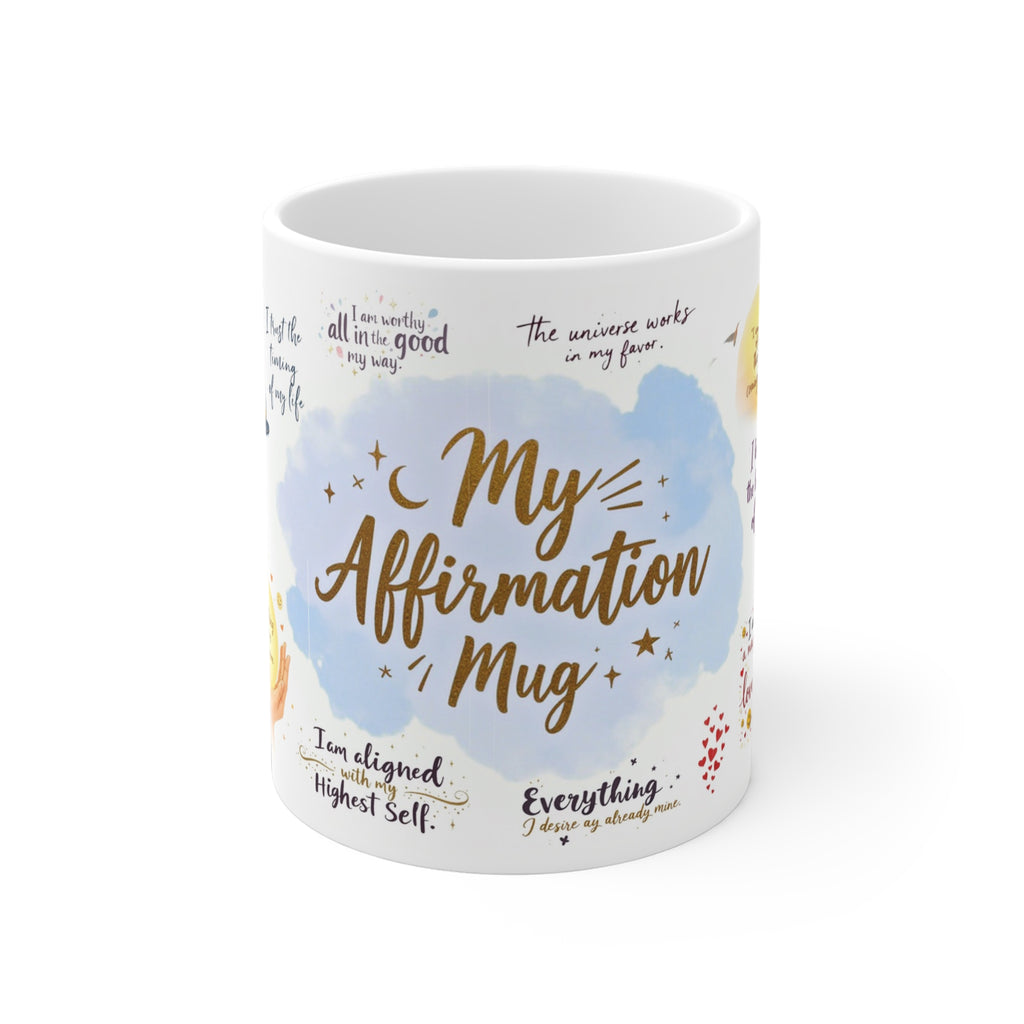 My Affirmation Mug 11oz 15oz 20oz | Mindfulness Coffee Cup for Positive Energy & Motivation | Spiritual Gift for Healing and Self-Love