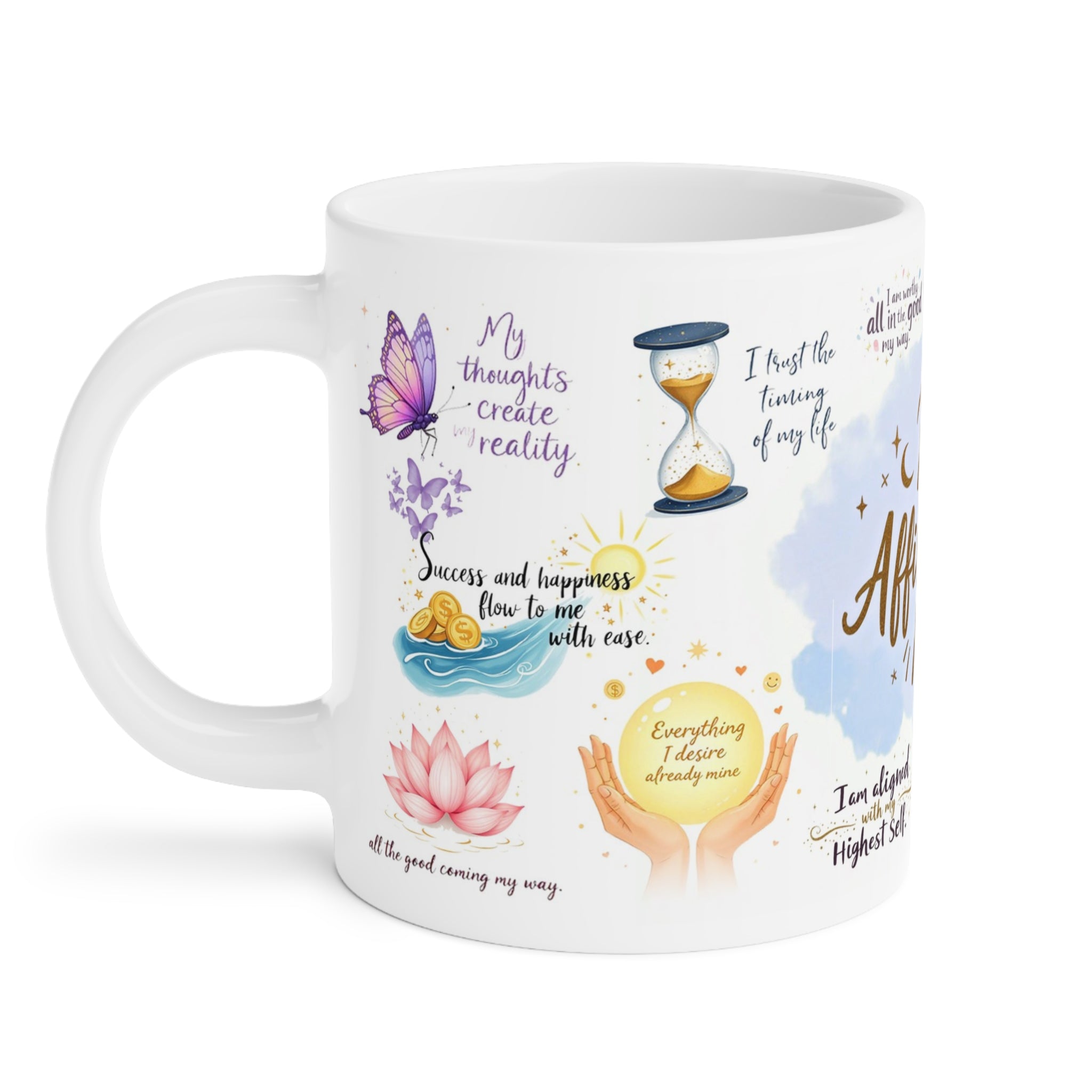 My Affirmation Mug 11oz 15oz 20oz | Mindfulness Coffee Cup for Positive Energy & Motivation | Spiritual Gift for Healing and Self-Love
