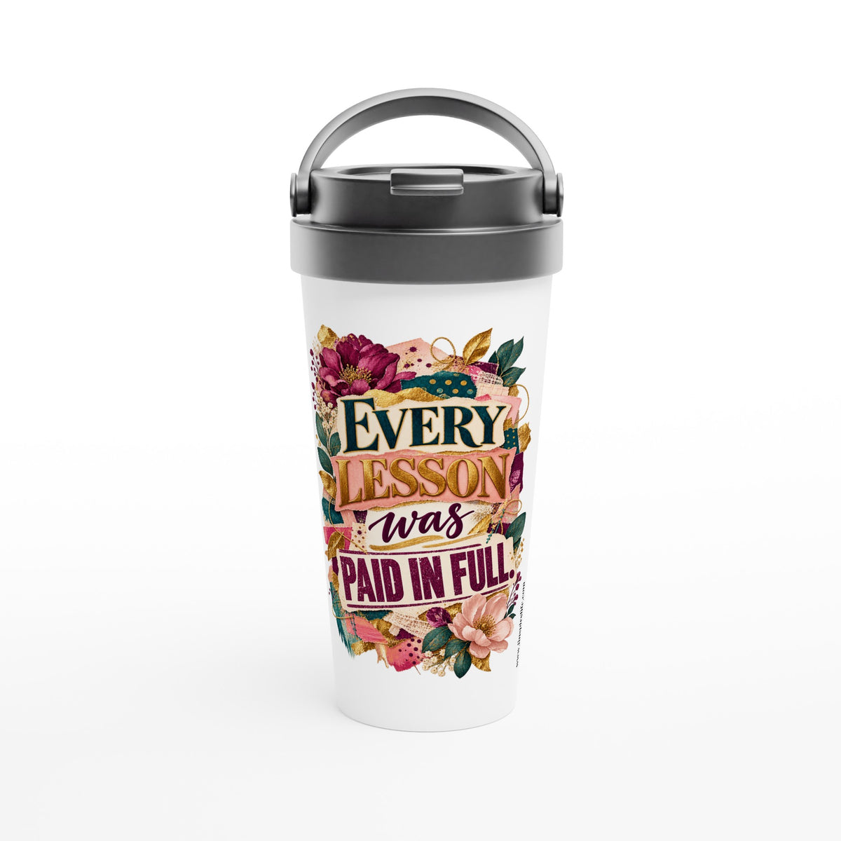 Lessons Paid in Full 15 oz white stainless steel travel mug with a layered collage of roses and gold, front view