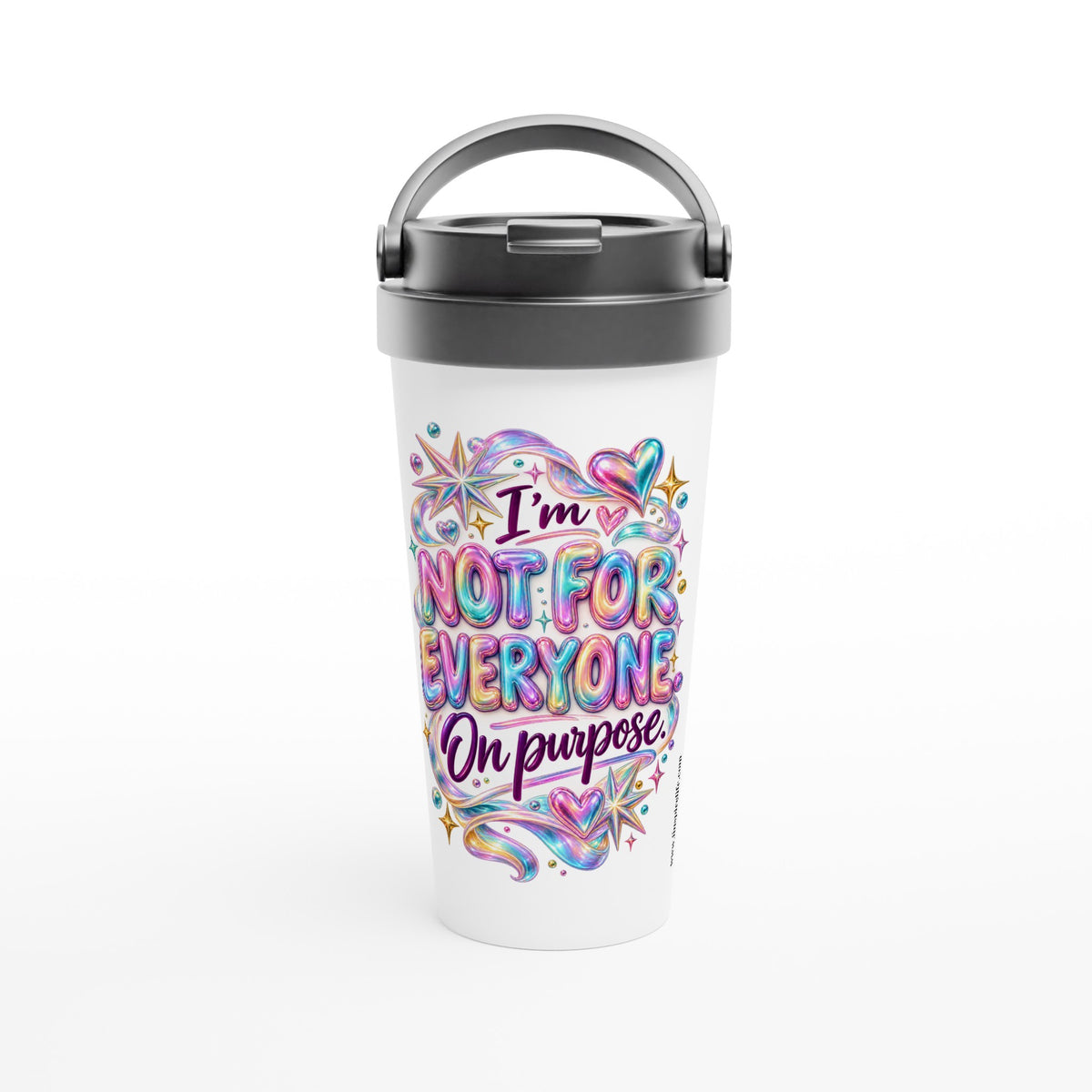 Not for Everyone, On Purpose 15 oz white stainless steel travel mug with holographic lettering, front view