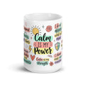 Calm Is My Power 15oz affirmation mug by I Inspire Life