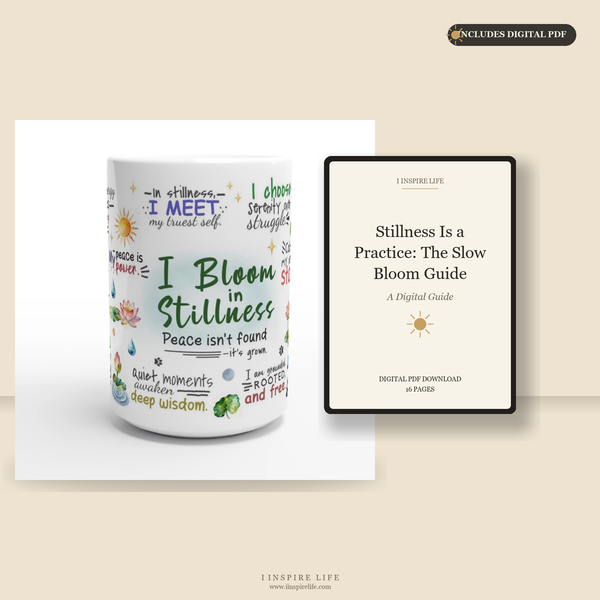 I Bloom in Stillness | Mug + Digital PDF Bundle